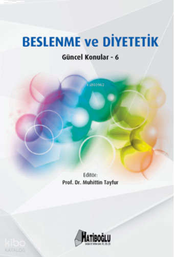 Beslenme ve Diyetetik ;Güncel Konular – 6 | benlikitap.com