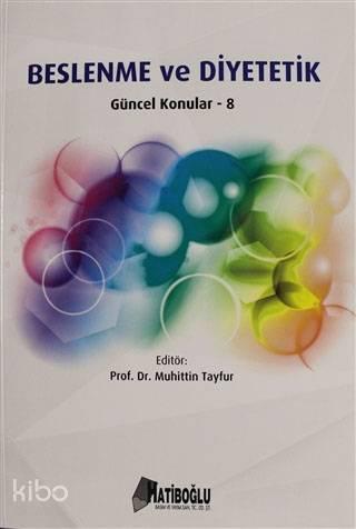Beslenme ve Diyetetik - Güncel Konular 8 | benlikitap.com