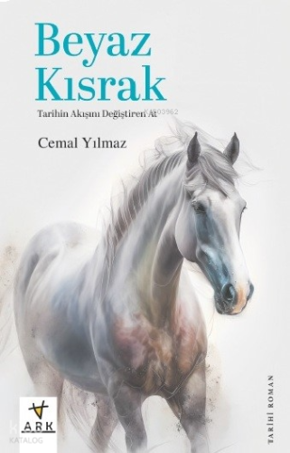 Beyaz Kısrak ;Tarihin Akışını Değiştiren At | benlikitap.com