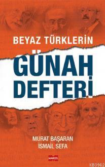 Beyaz Türklerin Günah Defteri | benlikitap.com