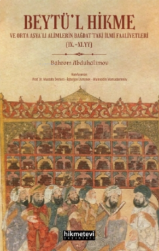 Beytül Hikme Ve Orta Asyalı Alimlerin Bağdattaki İlmi Faaliyetleri | b
