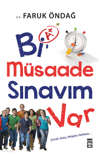 Bi Müsaade Sınavım Var; Çocuk - Genç Yetişkin Herkese