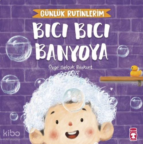 Bıcı Bıcı Banyoya - Günlük Rutinlerim;Günlük Rutinlerim