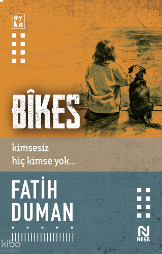 Bîkes;Kimsesiz Hiç Kimse Yok | benlikitap.com