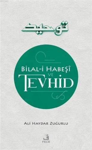Bilal-i Habesi ve Tevhid | benlikitap.com
