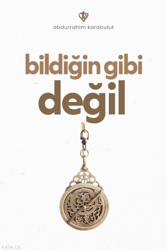 Bildiğin Gibi Değil | benlikitap.com