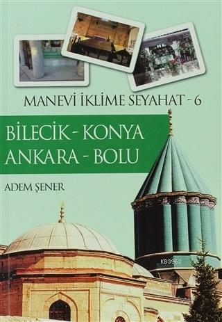 Bilecik - Konya - Ankara - Bolu | benlikitap.com