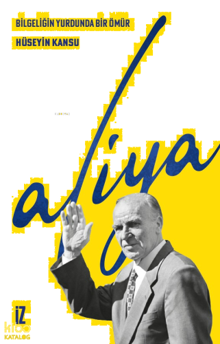 Bilgeliğin Yurdunda Bir Ömür: Aliya | benlikitap.com