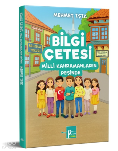 Bilgi Çetesi Milli Kahramanların Peşinde | benlikitap.com