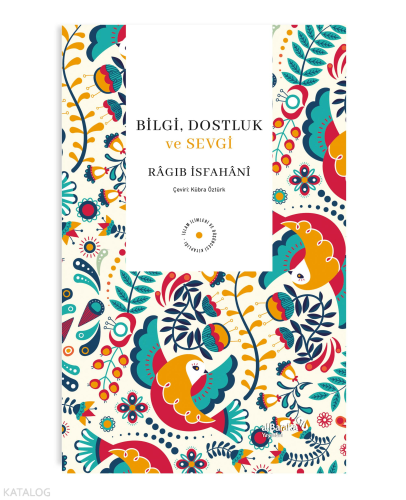 Bilgi, Dostluk ve Sevgi | benlikitap.com