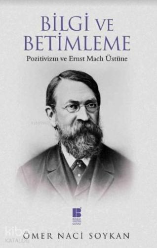 Bilgi ve Betimleme; Pozitivizm ve Ernst Mach Üstüne