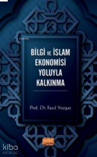 Bilgi ve İslam Ekonomisi Yoluyla Kalkınma