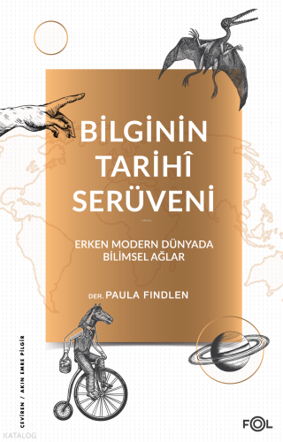 Bilginin Tarihî Serüveni –Erken Modern Dünyada Bilimsel Ağlar