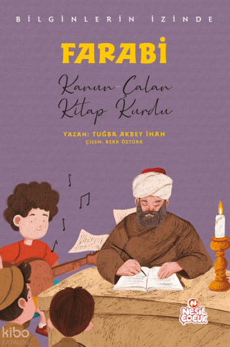 Bilginlerin İzinde - Farabi;Kanun Çalan Kitap Kurdu | benlikitap.com