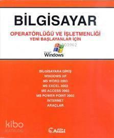Bilgisayar; Operatörlüğü ve İşletmenliği  Yeni Başlayanlar İçin
