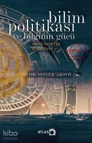 Bilim Politikası ve Bilginin Gücü | benlikitap.com