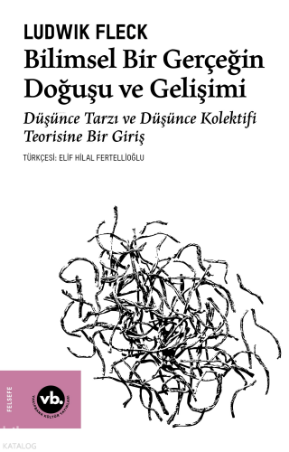 Bilimsel Bir Gerçeğin Doğuşu ve Gelişimi ;Düşünce Tarzı Ve Düşünce Kol