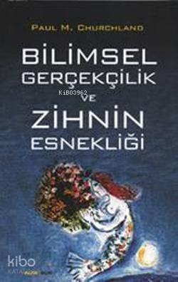 Bilimsel Gerçekçilik ve Zihnin Esnekliği