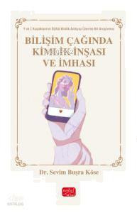 Bilişim Çağında Kimlik İnşası ve İmhası - Y ve Z Kuşakları Üzerine Bir Araştırma