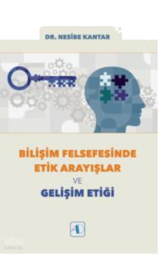 Bilişim Felsefesinde Etik Arayışlar ve Gelişim Etiği