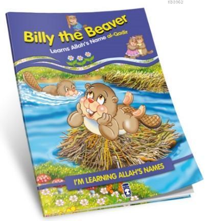Billy the Beaver Learns Allah's Name Al Qadir | benlikitap.com