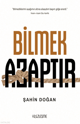 Bilmek Azaptır | benlikitap.com