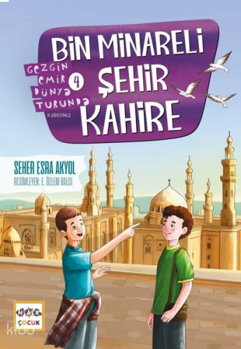 Bin Minareli Şehir Kahire -Gezgin Emir Dünya Turunda -4 | benlikitap.c