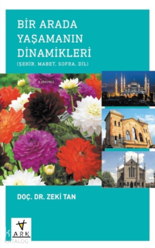 Bir Arada Yaşamanın Dinamikleri ;Şehir, Mabet, Sofra, Dil | benlikitap