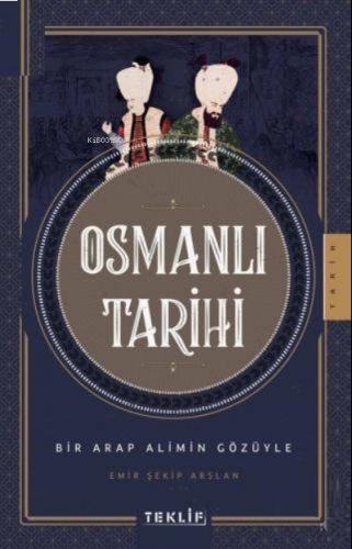 Bir Arap Alimin Gözüyle Osmanlı Tarihi | benlikitap.com