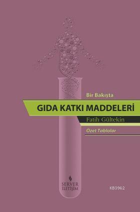 Bir Bakışta Gıda Katkı Maddeleri (Özet Tablolar)