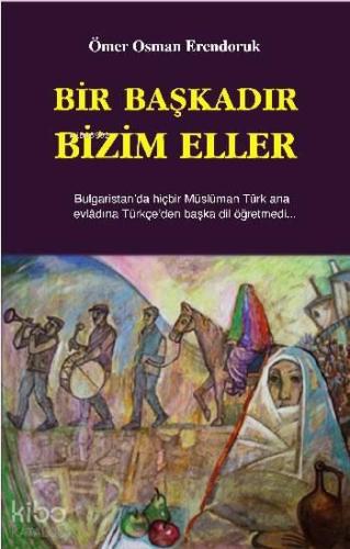 Bir Başkadır Bizim Eller