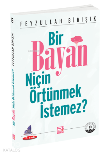 Bir Bayan Niçin Örtünmek İstemez? | benlikitap.com