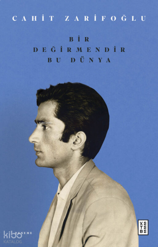 Bir Değirmendir Bu Dünya | benlikitap.com