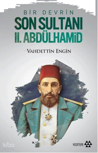 Bir Devrin Son Sultanı II. Abdülhamid | benlikitap.com