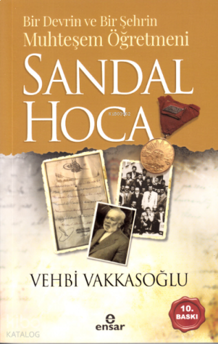 Bir Devrin ve Bir Şehrin Muhteşem Öğretmeni Sandal Hoca | benlikitap.c