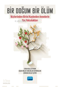 Bir Doğum Bir Ölüm - İkizlerinden Birini Kaybeden Annelerin Yas Yolculukları