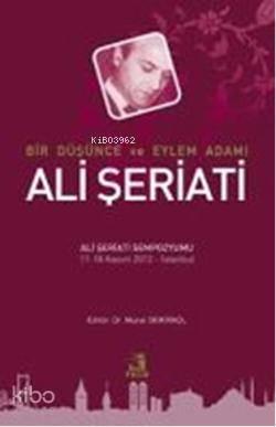 Bir Düşünce ve Eylem Adamı Ali Şeriati