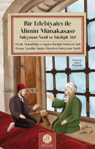Bir Edebiyatçı ile Alimin Münakaşası: ;Süleyman Nazif ve İskilipli Atı