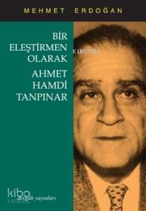 Bir Eleştirmen Olarak Ahmet Hamdi Tanpınar | benlikitap.com