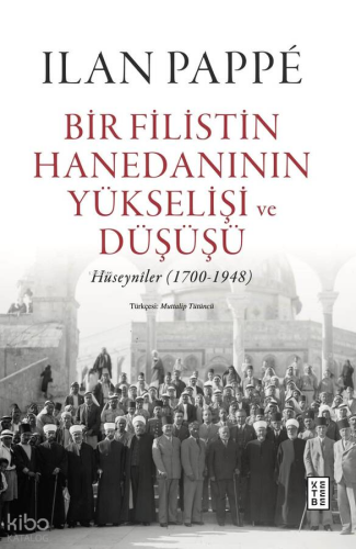 Bir Filistin Hanedanının Yükselişi ve Düşüşü (Ciltli);Hüseynîler (1700