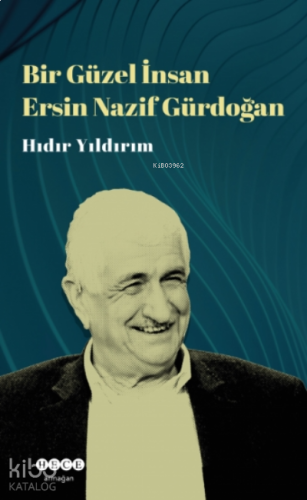 Bir Güzel İnsan Ersin Nazif Gürdoğan