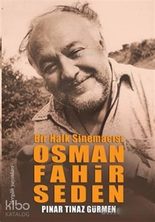 Bir Halk Sinemacısı Osman Fahir Seden