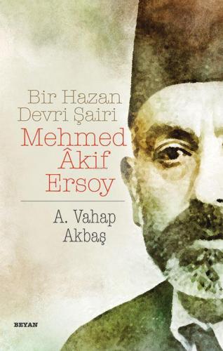 Bir Hazan Devri Şairi Mehmed Akif Ersoy | benlikitap.com