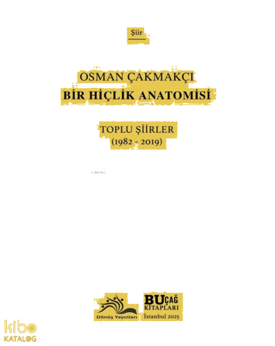 Bir Hiçlik Anatomisi;Toplu Şiirler (1982-2019)