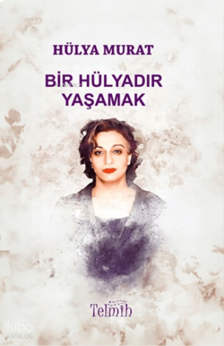 Bir Hülyadır Yaşamak