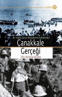 Bir İngiliz Savaş Muhabirinin Kaleminden Çanakkale Gerçeği | benlikita