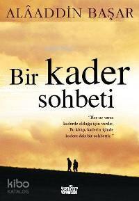 Bir Kader Sohbeti | benlikitap.com