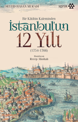 Bir Katibin Kaleminden İstanbul'un 12 Yılı; 1754-1766