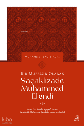 Bir Müfessir Olarak Saçaklızāde Muḥammed Efendi