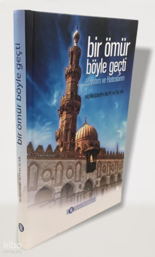 Bir Ömür Böyle Geçti (Ciltli);Hayatım ve Hatıralarım